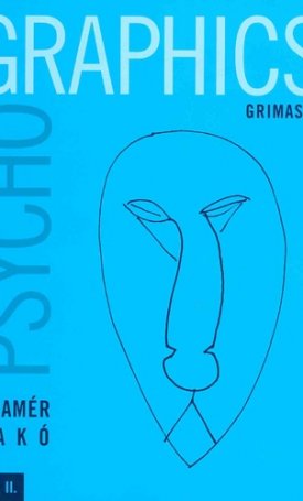 Bakó Tihamér: Psychographics II. - Pcichografikák II. Grimaszkok