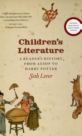 Lerer, Seth: Children`s Literature - A Reader`s History from Aesop to Harry Potter