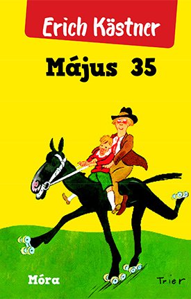 Kaestner, Erich: Május 35 - avagy Konrád a Csendes-óceánhoz lovagol