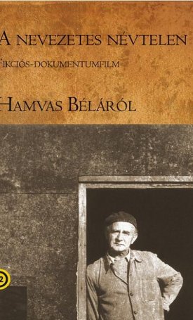  A nevezetes névtelen - Fikciós-dokumentumfilm Hamvas Béláról DVD