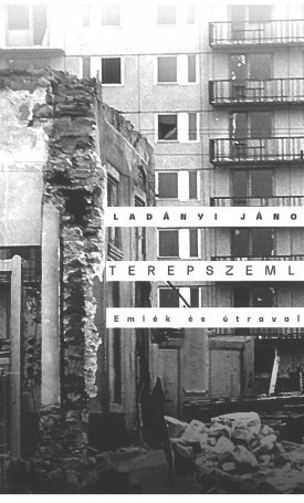Ladányi János: Terepszemle - Emlék és útravaló
