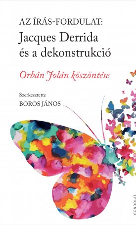 Az írás-fordulat. Jacques Derrida és a dekonstrukció