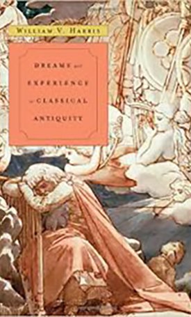 Harris, William: Dreams and Experience in Classical Antiquity 