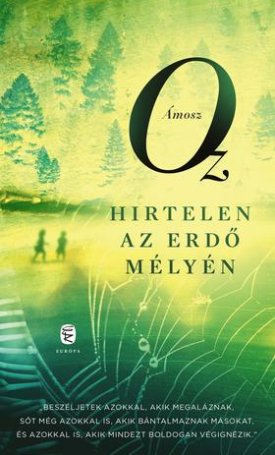 Oz, Ámosz: Hirtelen az erdő mélyén