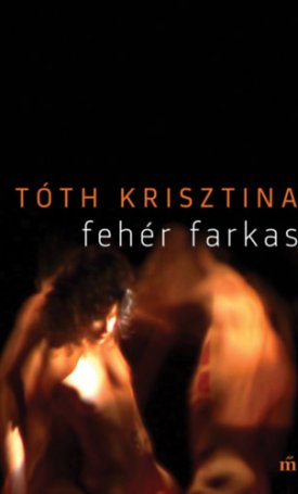 Tóth Krisztina: Fehér farkas