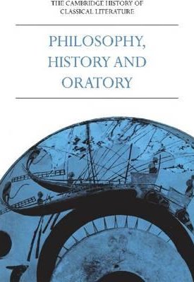 Easterling, P.E., Knox, Bernard M.W.: The Cambridge History of Classical Literature - Volume 1, Greek Literature Part 3, Philosophy, History and Oratory