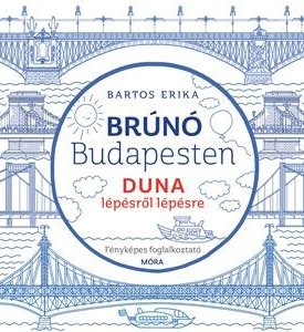 Bartos Erika: Brúnó Budapesten 5. Duna - Fényképes foglalkoztató