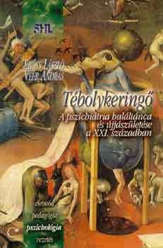 Erőss László, Veér András: Tébolykeringő - A pszichiátria haláltánca és újjászületése a XXI. században