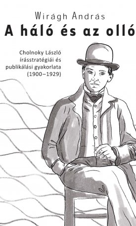A háló és az olló. Cholnoky László írásstratégiái és publikálási gyakorlata (1900-1929)