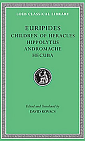 Euripides: Euripides II: Children of Heracles. Hippolytus. Andromache. Hecuba  - L484