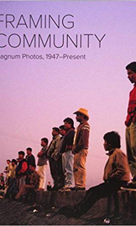 Framing Community - Magnum Photos, 1947 – Present