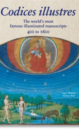 Walther, Ingo F., Wolf, Norbert: Codices illustres: The world’s most famous illuminated manuscripts 400 to 1600