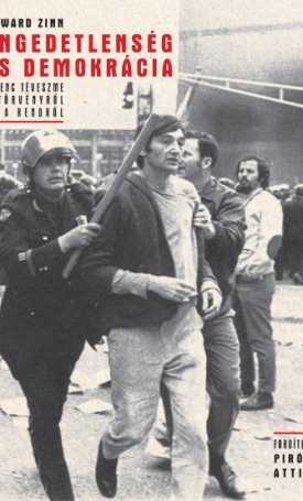 Zinn, Howard: Engedetlenség és demokrácia - Kilenc téveszme a törvényről és a rendről