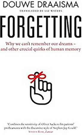 Draaisma, Douwe: Forgetting: Myths, Perils and Compensations