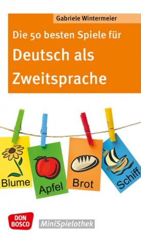 Wintermeier, Gabriele: Die 50 besten Spiele für Deutsch als Zweitsprache