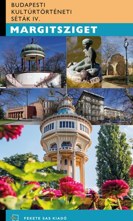 Margitsziget - Budapesti Kultúrtörténeti Séták IV.
