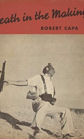 Capa, Robert: Robert Capa - Death in the Making