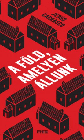 Carrasco, Jesús: Föld, amelyen állunk, A