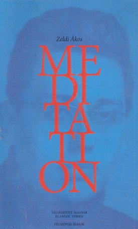 Meditation - Válogatott magyar és angol nyelvű versek - Filozófiai írások
