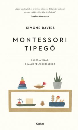 Davies, Simone: Montessori tipegő - Kulcs a világ önálló felfedezéséhez