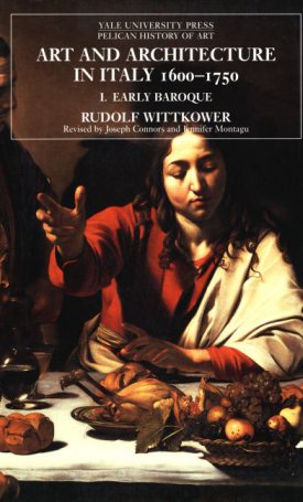 Art and Architecture in Italy, 1600–1750 - Volume 1: The Early Baroque, 1600–1625