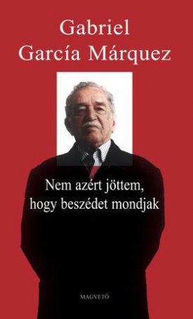 Nem azért jöttem, hogy beszédet mondjak