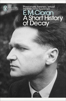 Cioran, Emil: A Short History of Decay