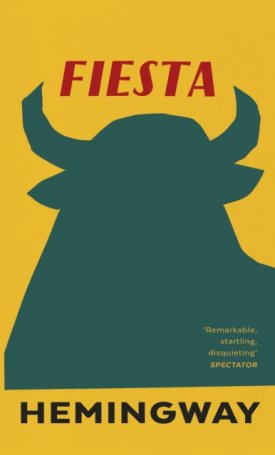 Hemingway, Ernest: Fiesta - The Sun Also Rises