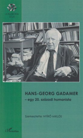  Hans-Georg Gadamer - egy 20. századi humanista