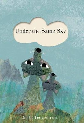 Teckentrup, Britta: Under the Same Sky
