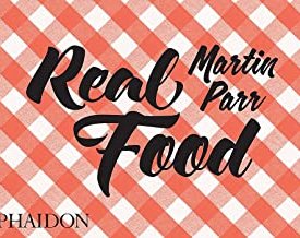 Parr, Martin: Martin Parr: Real Food