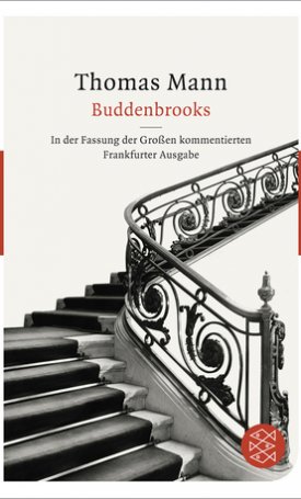 Mann, Thomas: Buddenbrooks - In der Fassung der Grossen kommentierten Frankfurter Ausgabe