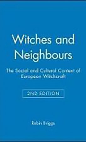 Briggs, Robin: Witches and Neighbours - The Social and Cultural Context of European Witchcraft