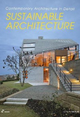 The Plan: Sustainable Architecture: Contemporary Architecture in Detail