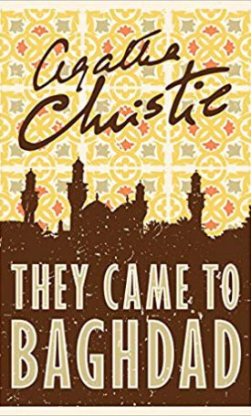 Christie, Agatha: They Came to Baghdad
