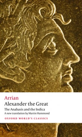 Arrian: Alexander the Great - The Anabasis and the Indica