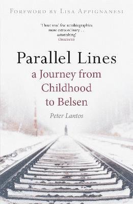 Parallel Lines : A Journey from Childhood to Belsen