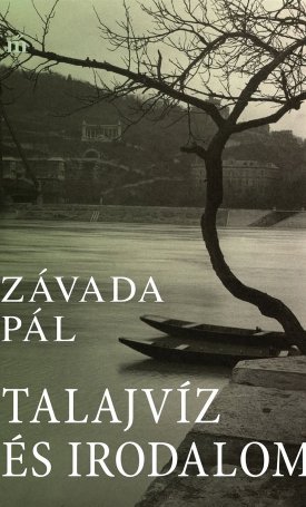 Závada Pál: Talajvíz és irodalom