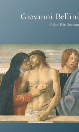 Bätschmann, Oskar: Giovanni Bellini
