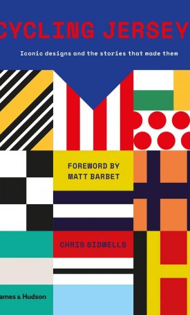 Sidwells, Chris: Cycling Jerseys - Iconic designs and the stories that made them