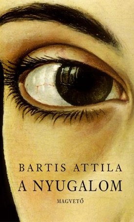 Bartis Attila: A nyugalom