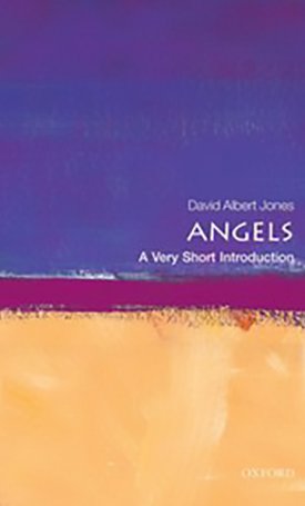 Jones, David Albert: Angels - A Very Short Introduction