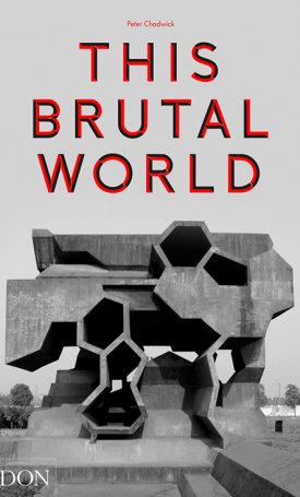 Chadwick, Peter: This Brutal World