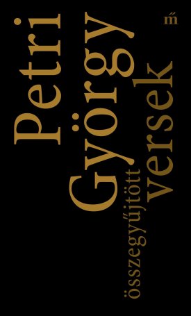 Petri György: Petri György összegyűjtött versek