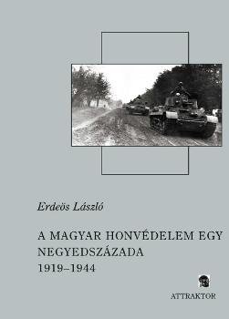 A magyar honvédelem egy negyedszázada 1919-1944 - 1-2.