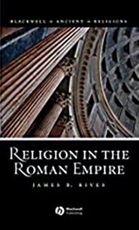 Rives, James B.: Religion in the Roman Empire