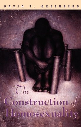 Greenberg, David, F.: The Construction of Homosexuality