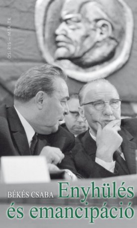 Békés Csaba: Enyhülés és emancipáció