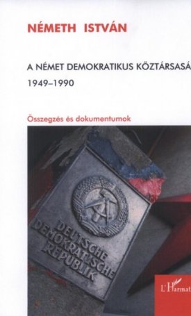 Német Demokratikus Köztársaság(1949-1990), A - Összegzés és dokumentumok