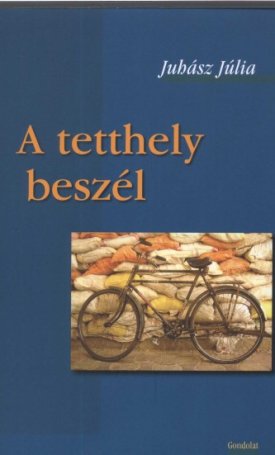 Juhász Júlia: A tetthely beszél